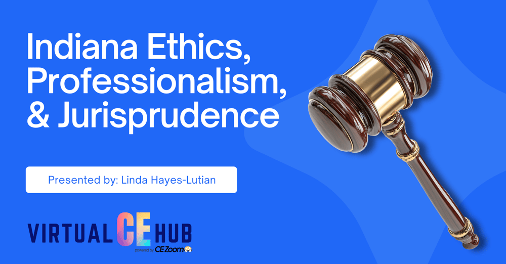 Indiana Ethics, Professionalism, & Jurisprudence Indiana Ethics, Professionalism, & Jurisprudence