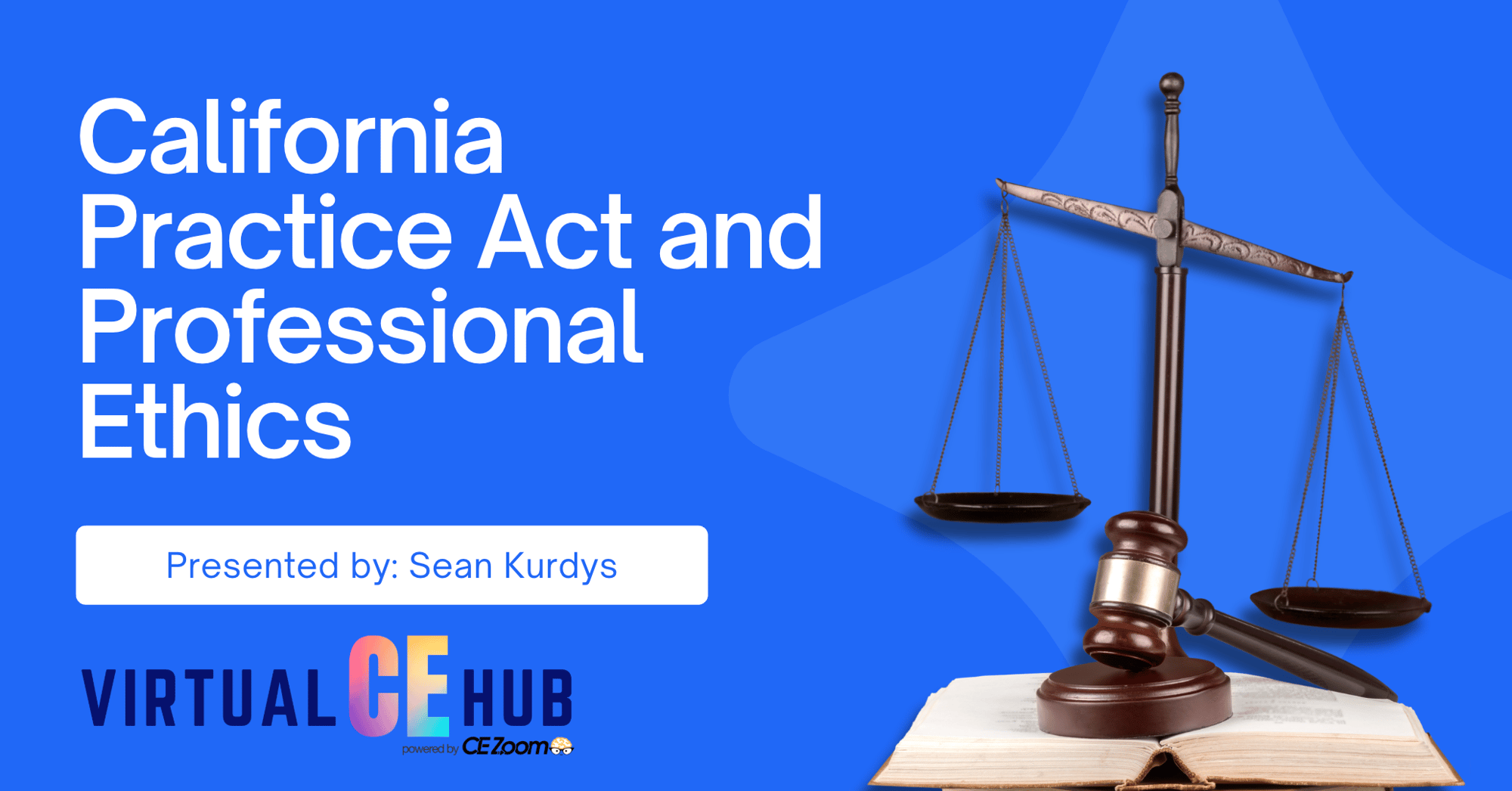 California Practice Act & Professional Ethics